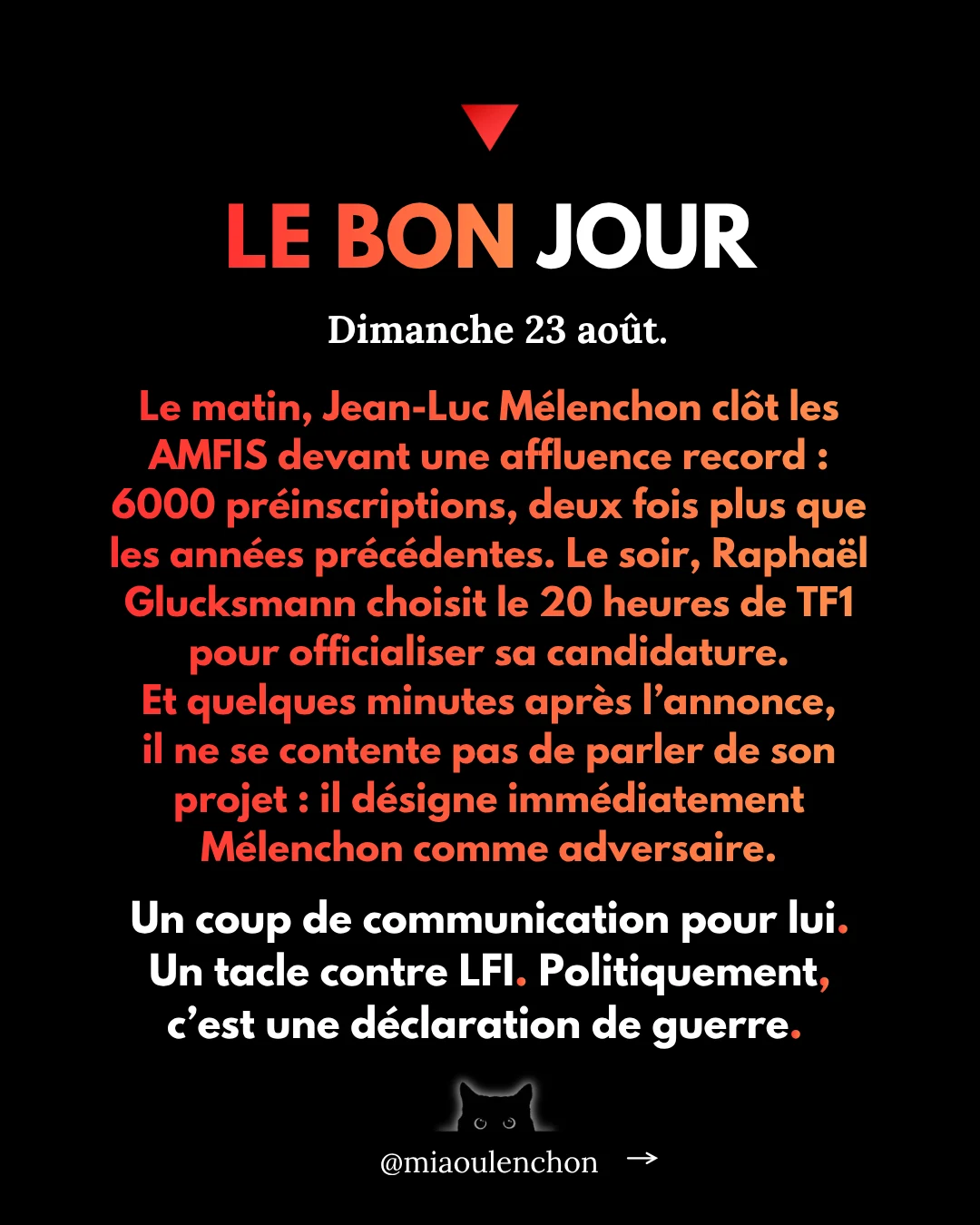 Diapositive 2 sur 19 : LE BON JOUR Dimanche 23 août. Le matin, Jean-Luc Mélenchon clôt les AMFIS devant une affluence record :…